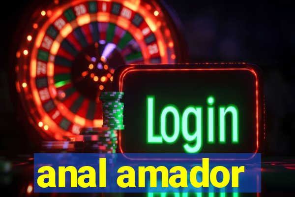 anal amador